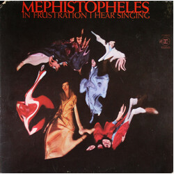 Mephistopheles (3) In Frustration I Hear Singing Vinyl LP USED