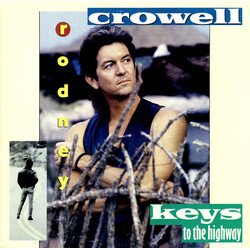 Rodney Crowell Keys To The Highway Vinyl LP USED