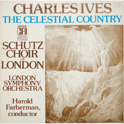 Charles Ives / The Schütz Choir Of London / The London Symphony Orchestra / Harold Farberman The Celestial Country Vinyl LP USED