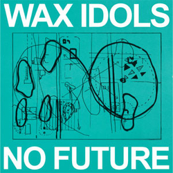 Wax Idols No Future Vinyl LP USED