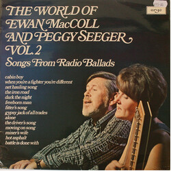 Ewan MacColl / Peggy Seeger The World Of Ewan MacColl And Peggy Seeger Vol. 2 (Songs From Radio Ballads) Vinyl LP USED