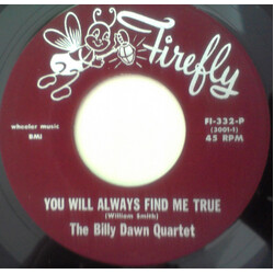 The Billy Dawn Quartet You Will Always Find Me True USED VINYL 7INCH 45 RPM SINGLE