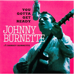 Johnny & Dorsey Burnette You Gotta Get Ready - Original Early Demo Recordings USED VINYL 7INCH 45 RPM SINGLE