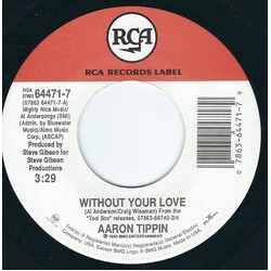 Aaron Tippin Without Your Love USED VINYL 7INCH 45 RPM SINGLE