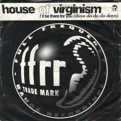 House Of Virginism I'll Be There For You (Doya Do Do Do Doya) USED VINYL 7INCH 45 RPM