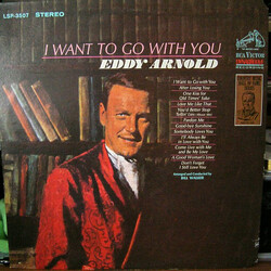 Eddy Arnold I Want To Go With You Vinyl LP USED