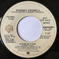 Rodney Crowell Victim Or A Fool USED VINYL 7INCH 45 RPM SINGLE PROMO STEREO MONO
