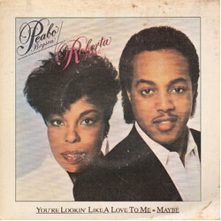 Peabo Bryson / Roberta Flack You're Looking Like Love To Me / Maybe Vinyl 7" USED