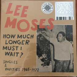 Lee Moses How Much Longer Must I Wait? Singles & Rarities 1965-1972 Vinyl LP USED