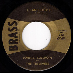 John L. Sullivan / The Tri-Levels I Can't Help It / Baby What You Want Me To Do USED VINYL 7INCH 45 RPM