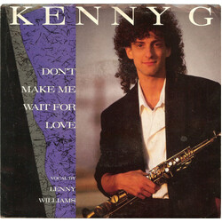 Kenny G (2) Don't Make Me Wait For Love USED VINYL 7INCH 45 RPM STYRENE STEREO