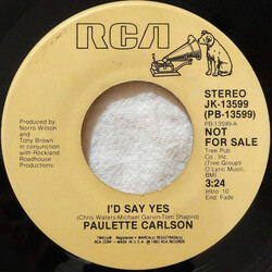 Paulette Carlson I'd Say Yes USED VINYL 7INCH 45 RPM PROMO