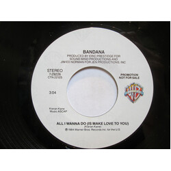 Bandana (3) All I Wanna Do (Is Make Love To You) USED VINYL 7INCH 45 RPM SINGLE PROMO