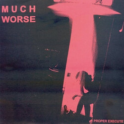 Much Worse Proper Execute USED VINYL 7INCH 33 S RPM NUMBERED REPRESS WHITE LABEL
