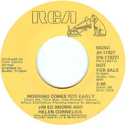 Jim Ed Brown & Helen Cornelius Morning Comes Too Early USED VINYL 7INCH 45 RPM PROMO STEREO MONO