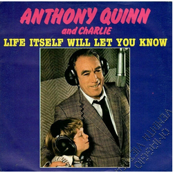 Anthony Quinn / Charlie (30) Life Itself Will Let You Know Vinyl 7" USED