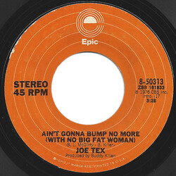 Joe Tex Ain't Gonna Bump No More (With No Big Fat Woman) USED VINYL 7INCH 45 RPM STYRENE STEREO