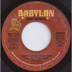 Boby Franklin What Ever's Your Sign (You Got To Be Mine) USED VINYL 7INCH 45 RPM STYRENE STEREO
