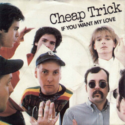 Cheap Trick If You Want My Love USED VINYL 7INCH 45 RPM SINGLE