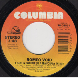 Romeo Void A Girl In Trouble (Is A Temporary Thing) / Going To Neon VINYL 7" USED