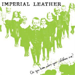 Imperial Leather Do You Know Where Your Children Are? Vinyl LP USED