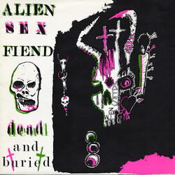 Alien Sex Fiend Dead And Buried USED VINYL 7INCH 45 RPM SINGLE STEREO