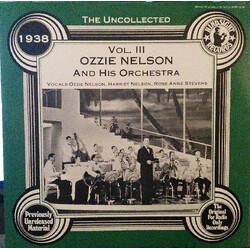 Ozzie Nelson And His Orchestra The Uncollected Ozzie Nelson And His Orchestra Vol. III - 1938 Vinyl LP USED
