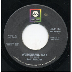 Ray Pillow Wonderful Day / If Every Man Had A Woman Like You Vinyl 7" USED