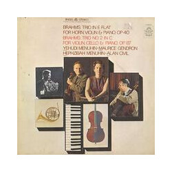 Johannes Brahms / Yehudi Menuhin / Maurice Gendron / Hephzibah Menuhin / Alan Civil Trio In E Flat For Horn, Violin & Piano, Op. 40 • Trio No. 2 In C 