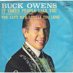Buck Owens And His Buckaroos It Takes People Like You (To Make People Like Me) / You Left Her Lonely Too Long USED VINYL 7INCH 45 RPM SINGLE