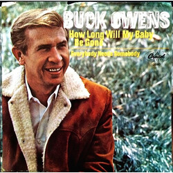 Buck Owens And His Buckaroos How Long Will My Baby Be Gone / Everybody Needs Somebody USED VINYL 7INCH 45 RPM SINGLE