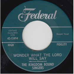 Kingdom Bound Singers Wonder What The Lord Will Say USED VINYL 7INCH 45 RPM SINGLE