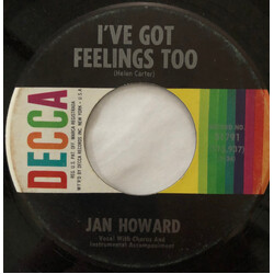Jan Howard I've Got Feelings Too / What Do You Want Now? USED VINYL 7INCH 45 RPM SINGLE