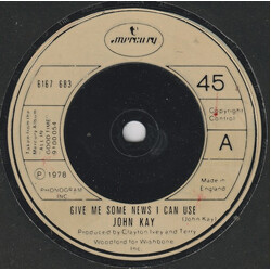 John Kay Give Me Some News I Can Use USED VINYL 7INCH 45 RPM