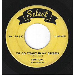 Betty Cox We Go Steady In My Dreams USED VINYL 7INCH 45 RPM SINGLE