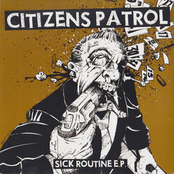 Citizens Patrol Sick Routine E.P. USED VINYL 7INCH 45 RPM EP LIMITED EDITION