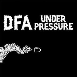 D.F.A. (5) / Under Pressure (3) DFA / Under Pressure USED VINYL 7INCH 33 S RPM