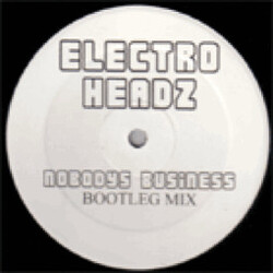 Electro Headz Nobodys Business (Bootleg Mix) USED VINYL 12INCH