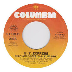 B.T. Express Funky Music (Don't Laugh At My Funk) USED VINYL 7INCH 45 RPM STYRENE