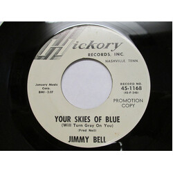 Jimmy Bell (6) Your Skies Of Blue (Will Turn Grey On You) / Tomorrow Is A-Comin USED VINYL 7INCH 45 RPM SINGLE PROMO