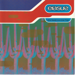 Erasure Who Needs Love (Like That) Vinyl 7" USED