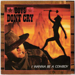 Boys Don't Cry I Wanna Be A Cowboy Vinyl 7" USED