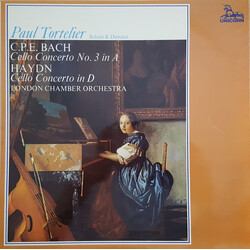 Carl Philipp Emanuel Bach / Joseph Haydn / Paul Tortelier / The London Chamber Orchestra Cello Concerto In A Major Wq. 172 / Cello Concerto In D Op. 1