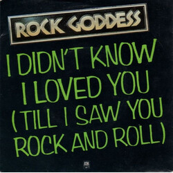 Rock Goddess I Didn't Know I Loved You (Till I Saw You Rock And Roll) USED VINYL 7INCH SINGLE 45 RPM