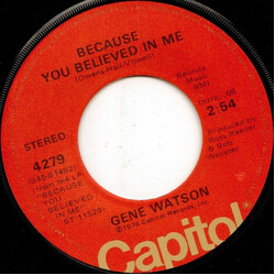Gene Watson Because You Believed In Me / When My World Left Town USED VINYL 7INCH 45 RPM