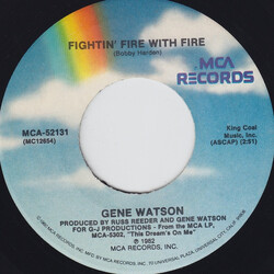 Gene Watson Fightin' Fire With Fire / What She Don't Know Won't Hurt Her USED VINYL 7INCH 45 RPM