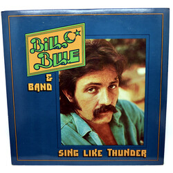 Bill Blue Band Sing Like Thunder Vinyl LP USED