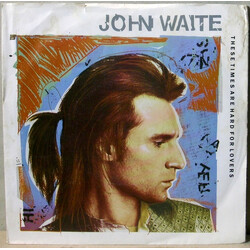 John Waite These Times Are Hard For Lovers USED VINYL 7INCH 45 RPM SINGLE