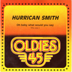 Hurricane Smith Oh, Babe, What Would You Say? USED VINYL 7INCH SINGLE