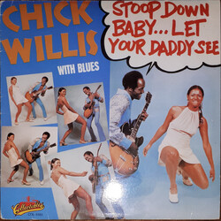 Chick Willis Stoop Down Baby... Let Your Daddy See Vinyl LP USED
